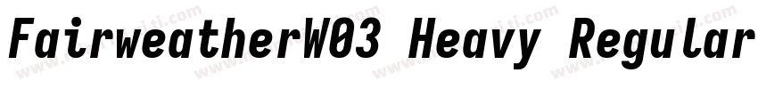 FairweatherW03 Heavy Regular字体转换